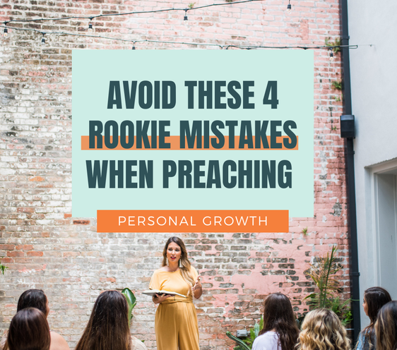 Avoid These Rookies Mistakes When Preaching